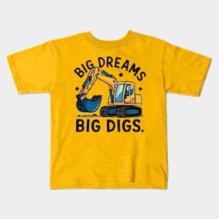 Big Dreams Big Digs Kids T-Shirt